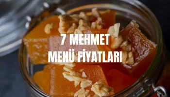 7 Mehmet Menü Fiyatları