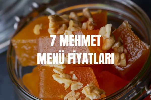 7 Mehmet Menü Fiyatları