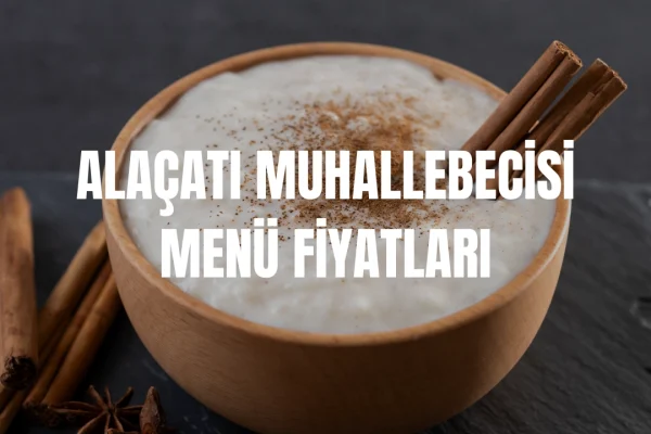 Alaçatı Muhallebicisi Menü Fiyatları