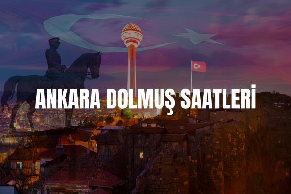ANKARA DOLMUŞ SAATLERİ