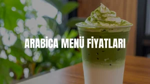 Arabica Menü Fiyatları