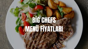 Big Chefs Menü Fiyatları
