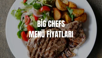 Big Chefs Menü Fiyatları