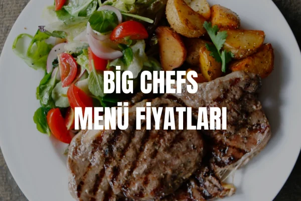 Big Chefs Menü Fiyatları