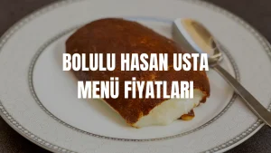 Bolulu Hasan Usta Menü Fiyatları