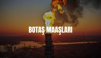BOTAŞ maaşları 2026