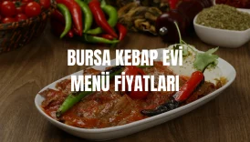 Bursa Kebap Evi Menü Fiyatları