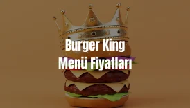 Burger King Menü Fiyatları