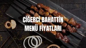 Ciğerci Bahattin Menü Fiyatları