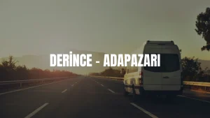 Derince Adapazarı minibüs saatleri 2026