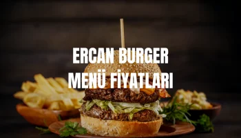 Ercan Burger Menü Fiyatları
