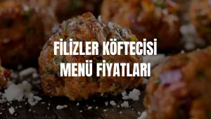 Filizler Köftecisi Menü Fiyatları