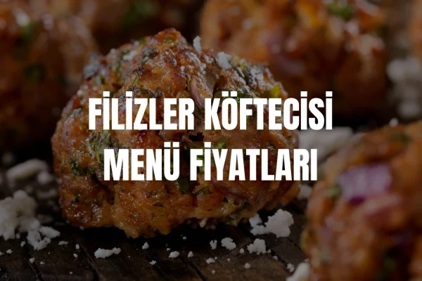 Filizler Köftecisi Menü Fiyatları