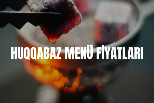 Huqqabaz Menü Fiyatları