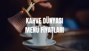 Kahve Dünyası Menü Fiyatları