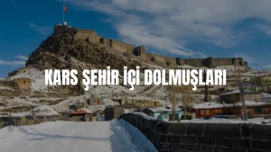 Kars şehir içi dolmuş saatleri 2026
