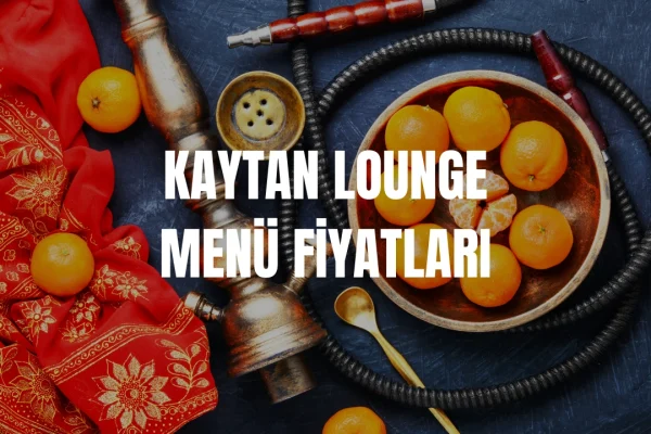 Kaytan Lounge Menü Fiyatları
