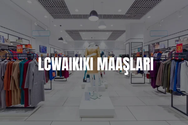 LC Waikiki personel maaşları 2026