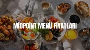 Midpoint Menü Fiyatları