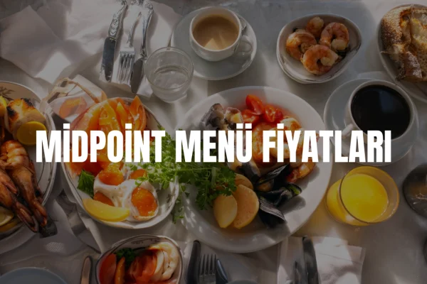 Midpoint Menü Fiyatları