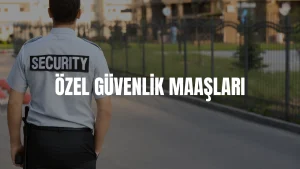 Özel güvenlik personel maaşları 2026