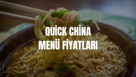 Quick China Menü Fiyat