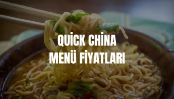 Quick China Menü Fiyat