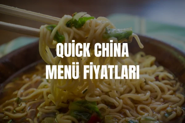 Quick China Menü Fiyat