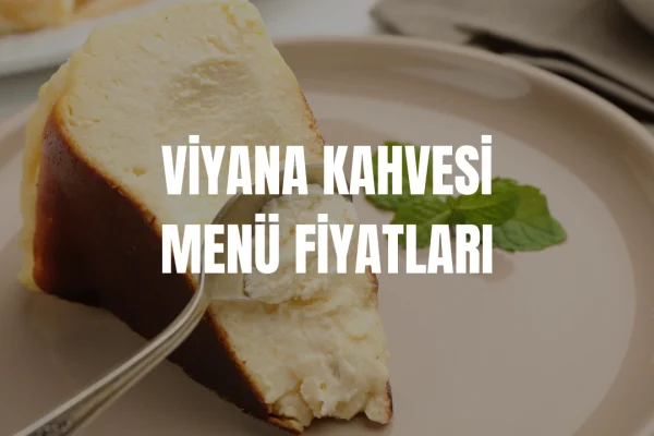 Viyana Kahvesi Menü Fiyatları