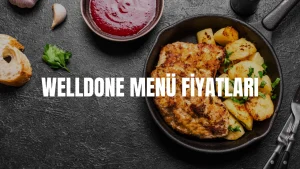 Welldone Menü Fiyat