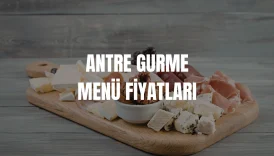 Antre Gurme Menü Fiyatları