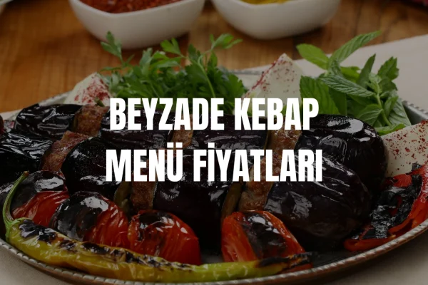 Beyzade Kebap Menü Fiyatları