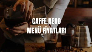 Caffe Nero Menü Fiyatları