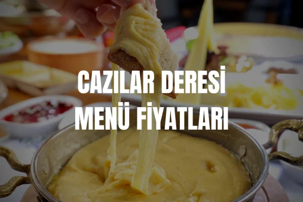 Cazılar Deresi Menü Fiyatları