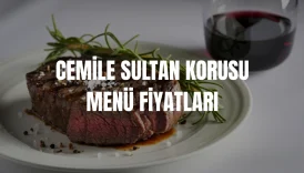 Cemile Sultan Korusu Restoran Menü Fiyatları