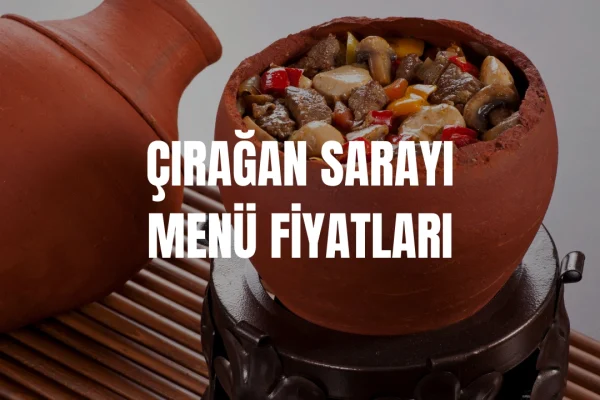 Çırağan Sarayı Menü Fiyatları