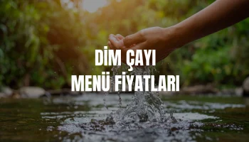 Dim Çayı Menü Fiyatları
