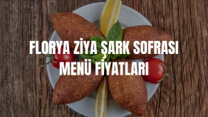 Florya Ziya Şark Sofrası Menü Fiyatları