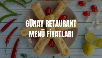 Günay Restaurant Fix Menü Fiyatları