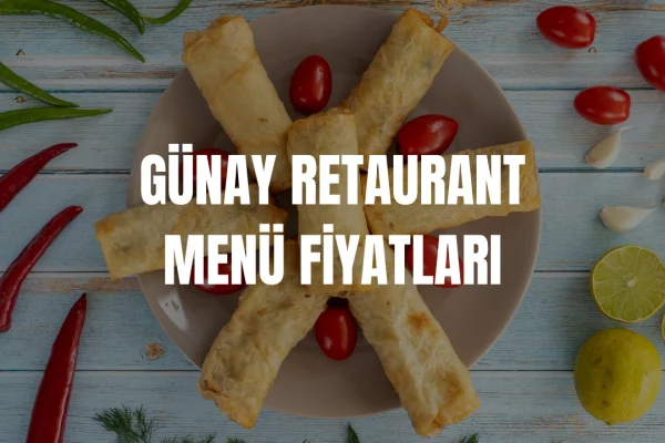Günay Restaurant Fix Menü Fiyatları