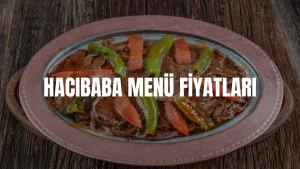 Hacıbaba Menü Fiyatları