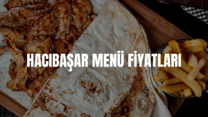 Hacıbaşar Menü Fiyatları