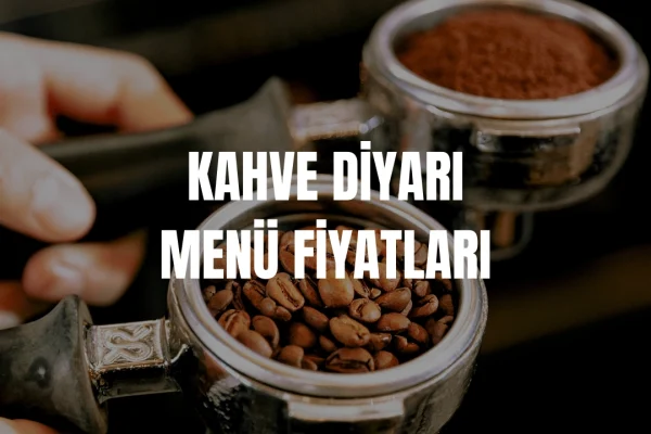 Kahve Diyarı Menü Fiyatları