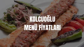Kolcuoğlu Menü Fiyatları