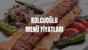 Kolcuoğlu Menü Fiyatları