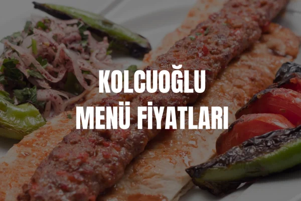 Kolcuoğlu Menü Fiyatları