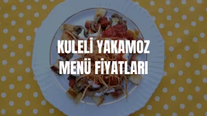 Kuleli Yakamoz Menü Fiyatları