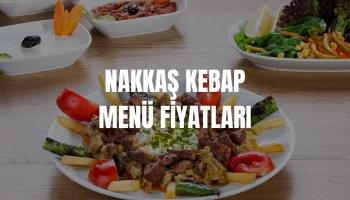 Nakkaş Kebap Menü Fiyatları