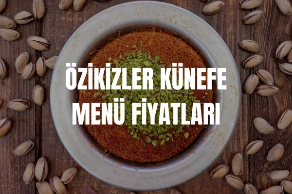 Özikizler Künefe Menü Fiyatları