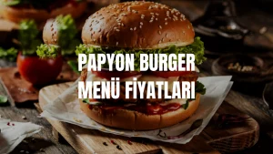 Papyon Burger Menü Fiyatları